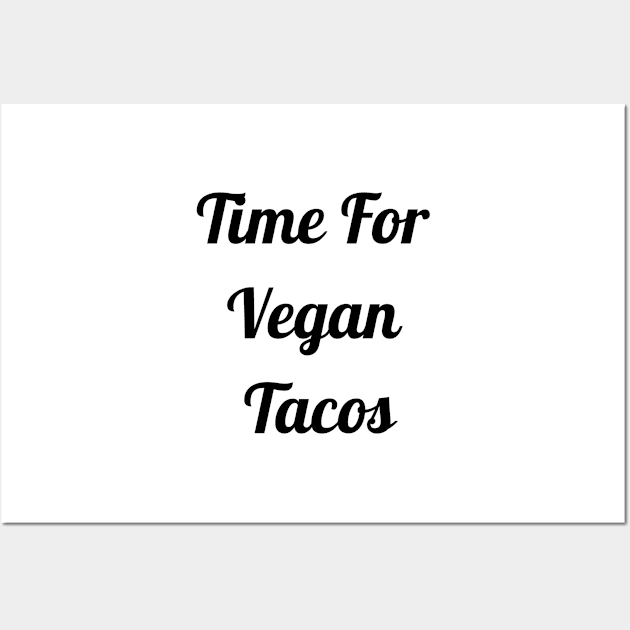 Time For Vegan Tacos Wall Art by Jitesh Kundra